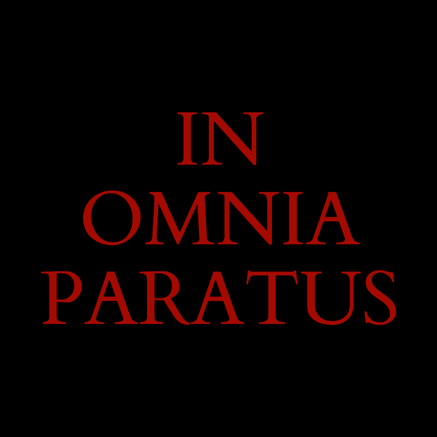 In Omnia Paratus - Latin Quote T-Shirt by Qwerdenker Music Merch