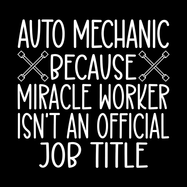 Auto Mechanic Because Miracle Worker Isn't An Official Job Title by HaroonMHQ