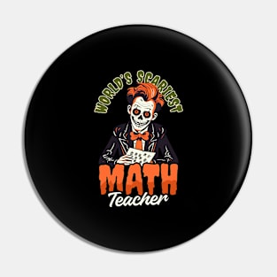 Halloween Math Teacher Shirt | Worlds Scariest Math Teacher Pin