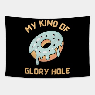 My kind of glory hole - funny donut design Tapestry