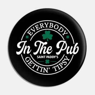 Everybody In The Pub Getting Tipsy, St. Patrick's Day Gift,Irish Pin