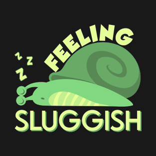 Feeling Sluggish Night Shift Worker T-Shirt