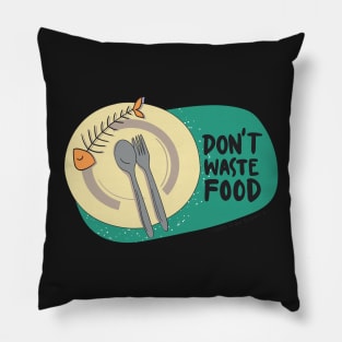 Don't waste food Pillow