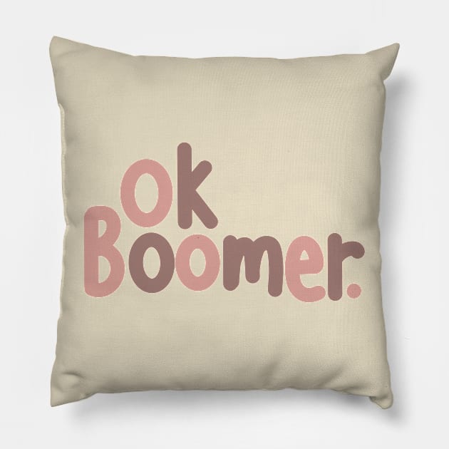 Ok Boomer Meme Design Pillow by Slletterings