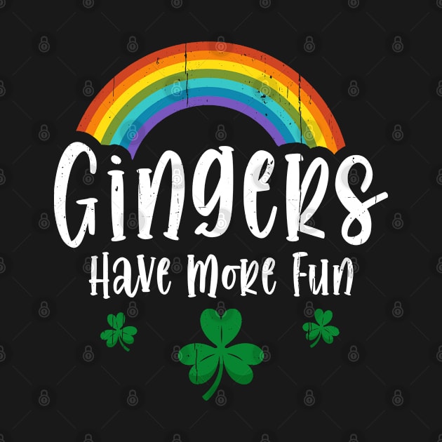 Gingers Have More Fun St Patricks Day Irish Pride by dounjdesigner