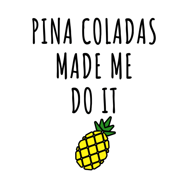 Pina Coladas Made Me Do It by LunaMay