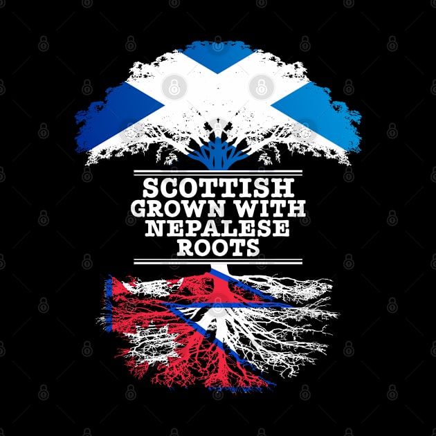 Scottish Grown With Nepalese Roots - Gift for Nepalese With Roots From Nepal by Country Flags