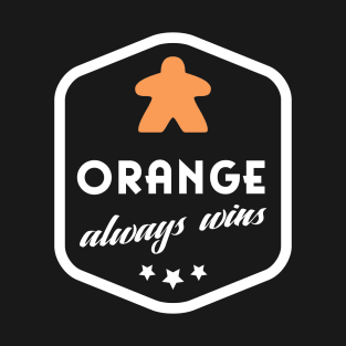 Orange Always Wins Meeple Board Games Meeples and Roleplaying Addict - Tabletop RPG Vault T-Shirt