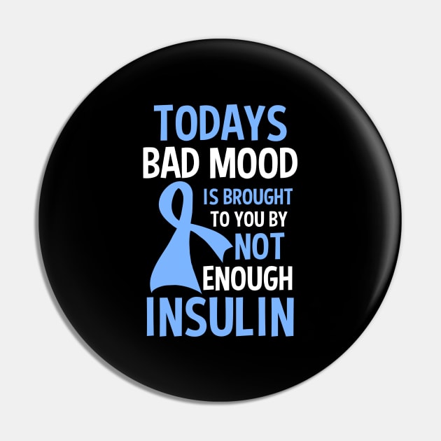 Type 1 Diabetes Shirt | Bad Mood By Not Enough Insulin Pin by Gawkclothing
