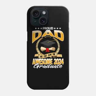 Proud Dad Of An Awesome 2024 Graduate Phone Case