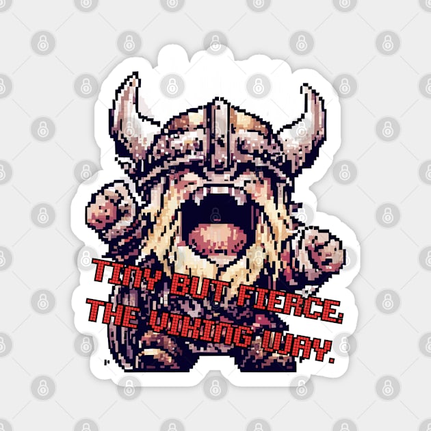 Tiny but fierce: the viking way Magnet by TomFrontierArt