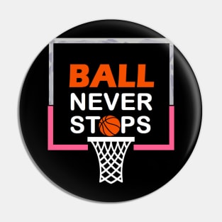 Ball Never Stops Basketball 3 Pin