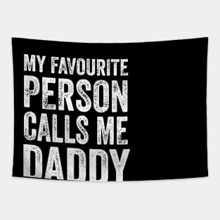 Dad Gift - My Favourite Person Calls Me Daddy Tapestry