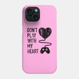 Don't Play With My Heart  - 4 Phone Case