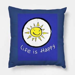 Life is happy Pillow