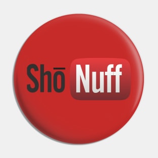 Shō Nuff Pin