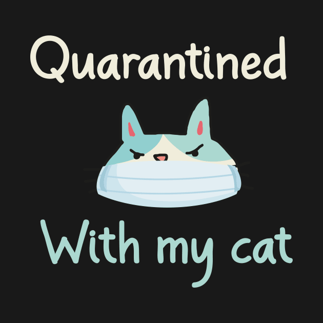 Quarantined With My Cat A Funny Quote with A Cute Cat Wearing A Mask Graphic illustration by MerchSpot