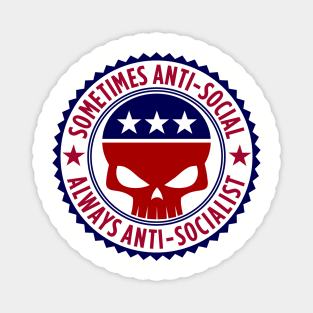 Sometimes Anti-social Always Anti-Socialist Magnet