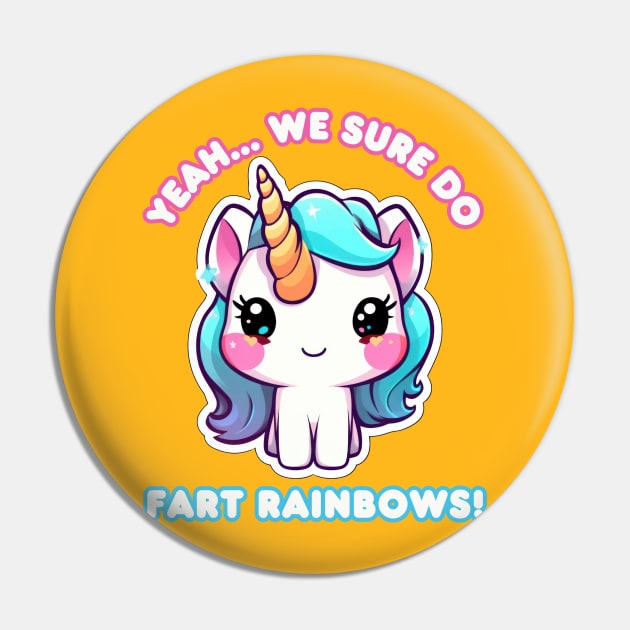 Unicorns Fart Rainbows Pin by The Dream Team