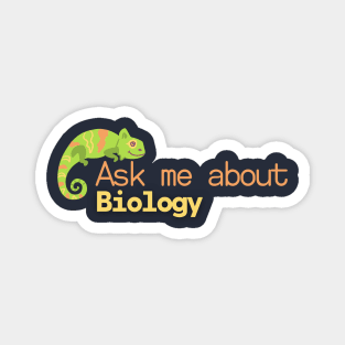 Ask me about Biology Magnet