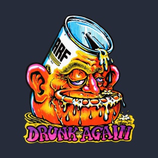 Drunk Again T-Shirt