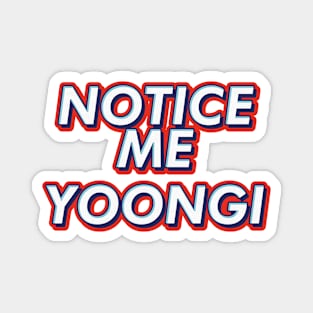 BTS Bangtan notice me yoongi suga agust d text typography army | Morcaworks Magnet