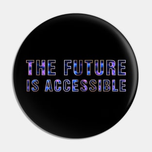 The Future Is Accessible Pin