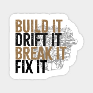 Drift Car Owner -  build it ,drift it , break it, fix it Magnet