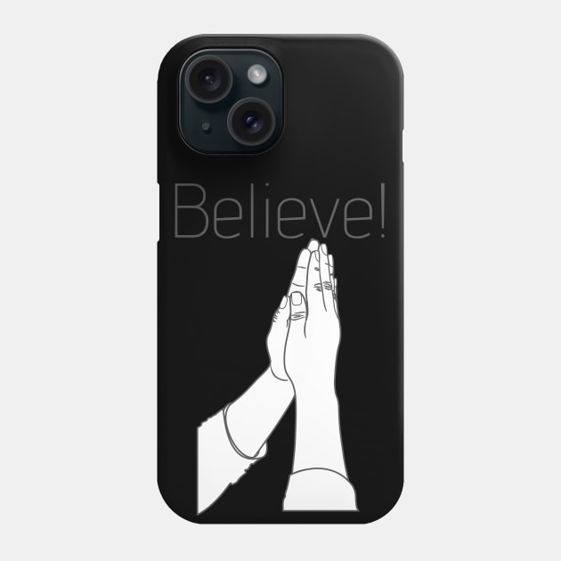 Believe Phone Case by TheRiseCouture