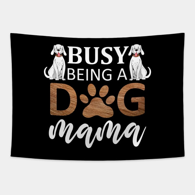 Busy Being A Dog Mama / Funny Tapestry by DragonTees
