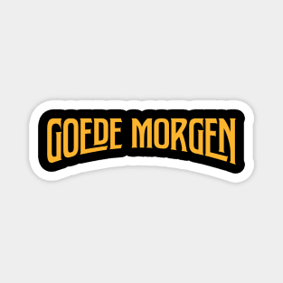 goede morgen von dutch Magnet