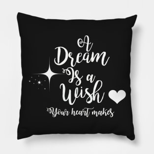 A Dream Is A Wish Pillow