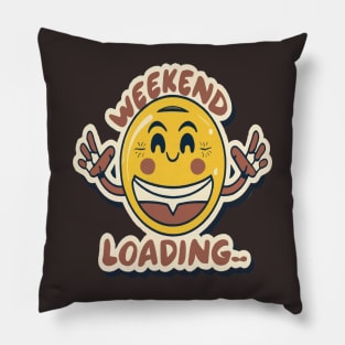 Weekend loading... Pillow