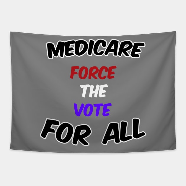 Medicare for all, Force the vote Tapestry by IronLung Designs