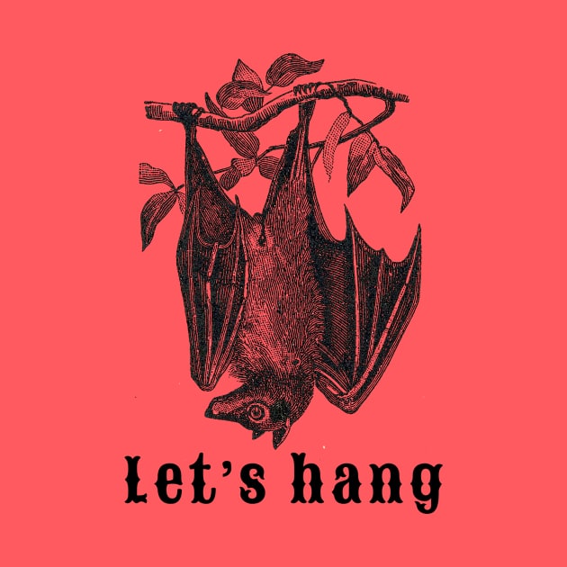 Funny Bat Let's Hang by Scarebaby