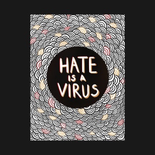 Hate is a Virus – Stop Asian Hate T-Shirt