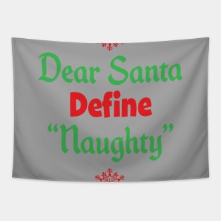 Funny Christmas Gift - Define Naughty Dear Santa print Tapestry