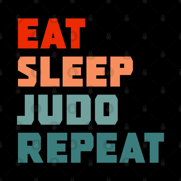 Eat Sleep Judo Repeat by PGP