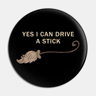 Yes i can drive a stick Pin