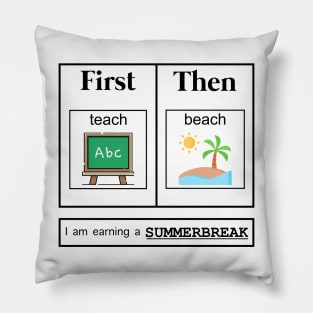 Funny I Am Earning A Summer Break Teacher Pillow