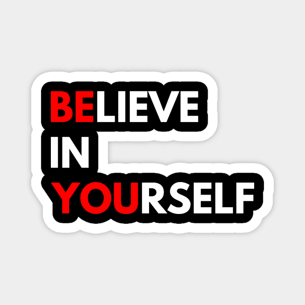 Believe In Yourself Magnet by BloodLine