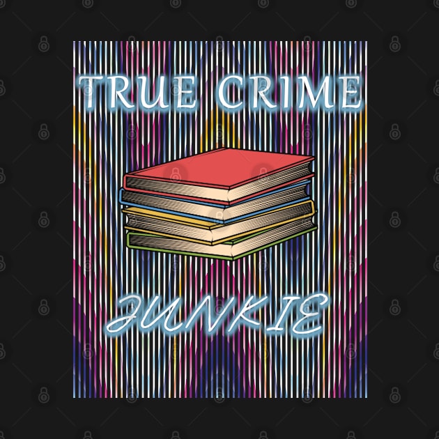 Podcast And Book Lover True Crime Junkie by AutomaticSoul