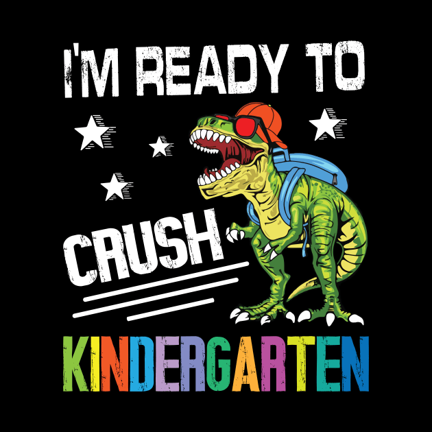 Dinosaur Student Back School I'm Ready To Crush Kindergarten by Cowan79