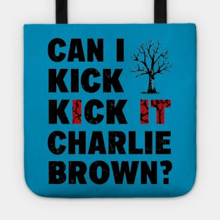 can i kick it charlie brown Tote