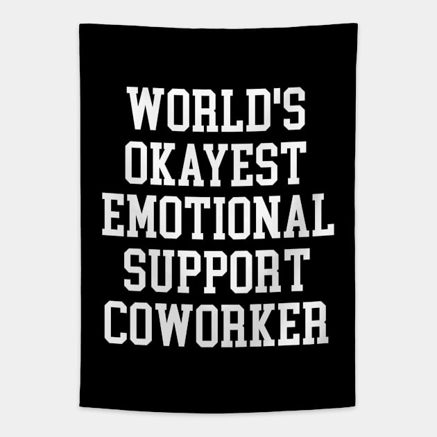 Emotional Support Coworker - World's Okayest Design Tapestry by best-vibes-only