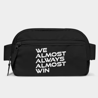 We-Almost-Always-Almost-Win Bag