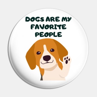 Dogs are my favorite people! Pin