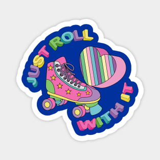 Just Roll With It - Roller Skater Magnet