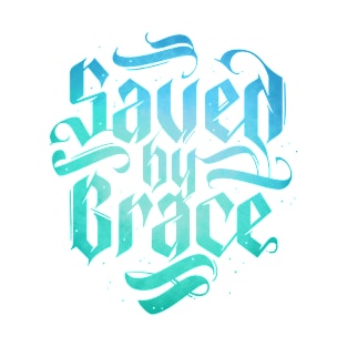 Saved by Grace T-Shirt