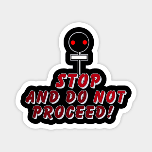 Stop and do not proceed Magnet